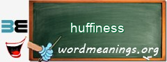 WordMeaning blackboard for huffiness